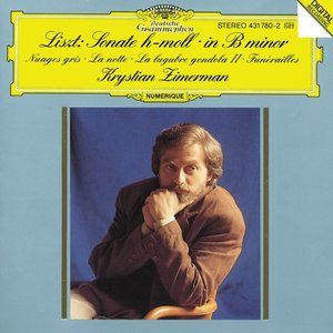 Liszt: Piano Sonata in B Minor - Nuages Gris - la Notte - la Lugubre Gondola II - Funérailles