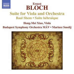 Bloch: Suite for Viola and Orchestra - Baal Shem - Suite hebraïque