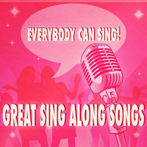 Everybody Can Sing: Great Sing Along Songs