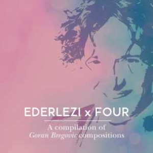 Goran Bregovic - Ederlezi X Four - Zortam Music