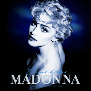 Album artwork for True Blue (35th Anniversary Edition) by Madonna