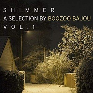 Shimmer - A Collection by Boozoo Bajou, Vol. 1