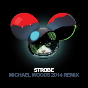 Strobe (Michael Woods 2014 Remix)