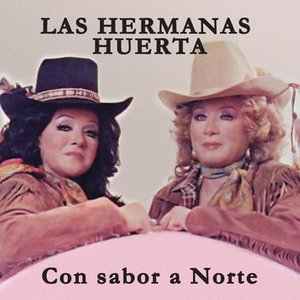 Hermanas Huerta Con Sabor A Norte