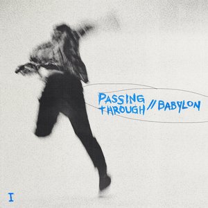 Passing Through // Babylon