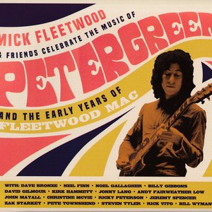 Mick Fleetwood & Friends Celebrate the Music of Peter Green and the Early Years of Fleetwood Mac