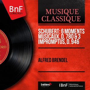 Schubert: 6 Moments musicaux, D. 780 & 3 Impromptus, D. 946 (Mono Version)