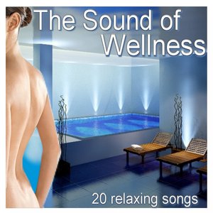The Sound of Wellness (20 Relaxing Songs)