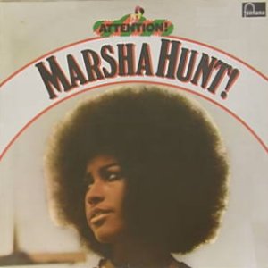 Attention! Marsha Hunt!