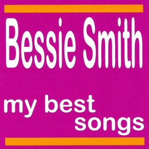 Bessie Smith : My Best Songs