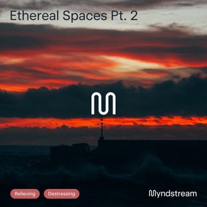 Ethereal Spaces Pt 2