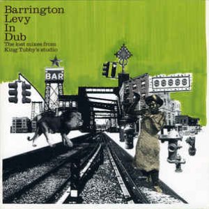 Barrington Levy in Dub - The lost mixes from King Tubby's studio