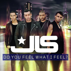 Jls - Do You Feel What I Feel? - Zortam Music
