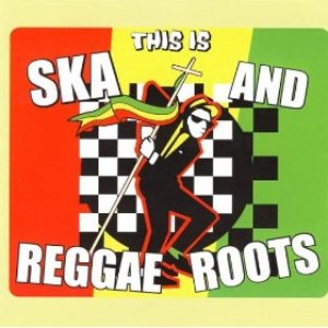 This Is Ska And Reggae Roots