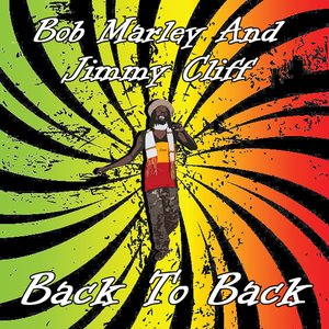 Bob Marley And Jimmy Cliff Back To Back