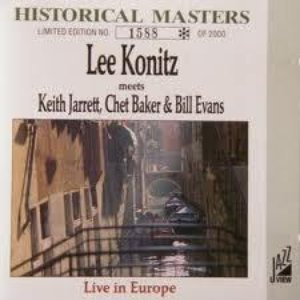 Lee Konitz meets Keith Jarrett, Chet Baker & Bill Evans: Live in Europe