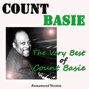 The Very Best of Count Basie (Remastered Version)