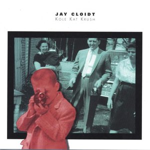 Jay Cloidt: Kole Kat Krush