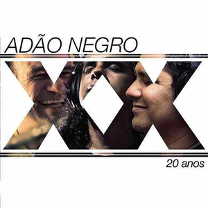 Adão Negro - Adão Negro 20 Anos - Zortam Music