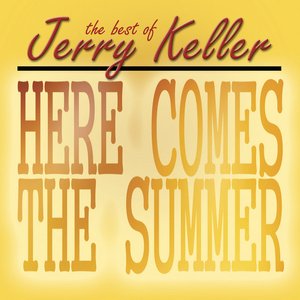 Here Comes Summer - The Best Of Jerry Keller