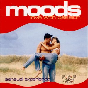 Moods Sensual Experience (Love with Passion)