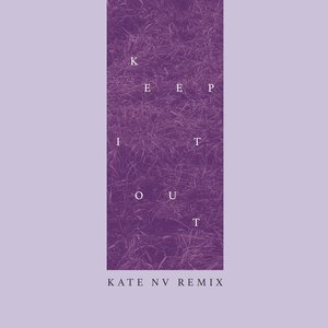 Keep It Out (Kate NV Remix)