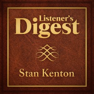 Listener's Digest - Stan Kenton