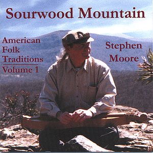 Sourwood Mountain: American Folk Traditions, Vol 1