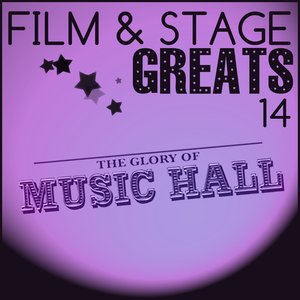 Film & Stage Greats 14 - The Glory Of Music Hall