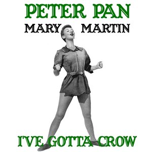 I've Gotta Crow (From 'Peter Pan')