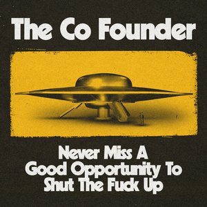 Never Miss a Good Opportunity to Shut the Fuck Up