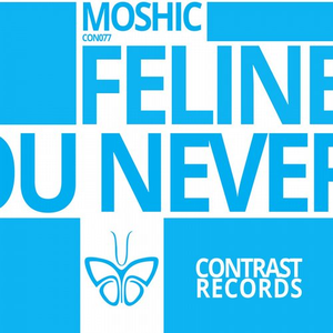 Moshic - Feline  You Never Ever Be Alone - Zortam Music