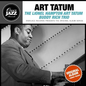 The Lionel Hampton Art Tatum Buddy Rich Trio (Original Album Plus Bonus Tracks 1955)