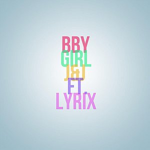 BBY Girl (feat. Lyrix)