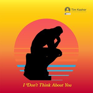 I Don't Think About You - Single