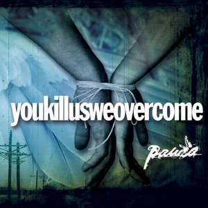 Youkillusweovercome