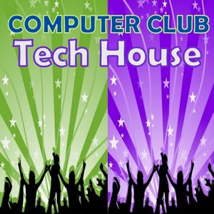 Computer Club: Tech House