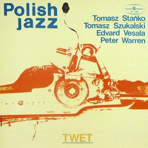 Twet (Feat. Tomasz Szukalski, Edvard Vesala & Peter Warren)