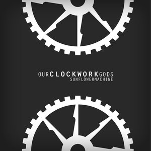 Our Clockwork Gods