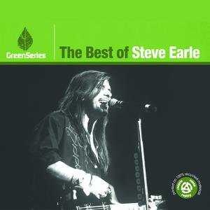 The Best Of Steve Earle - Green Series