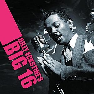 Billy Eckstine's Big Sixteen