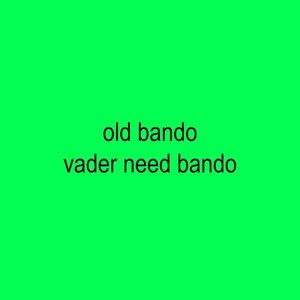 Vader Need Bando - Single