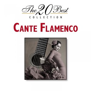 The 20 Best Collection: Cante Flamenco