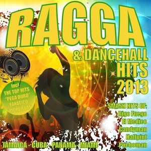 Ragga & Dancehall Hits 2013