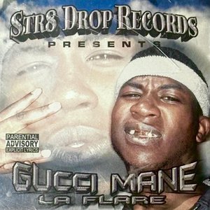 Str8 Drop Presents Gucci Mane La Flare