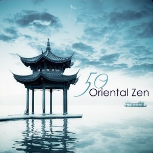 Oriental Zen 50 - Asian Meditation Music & Traditional Oriental Songs for Yoga Positions, Spa Therapy and Zen Relaxation