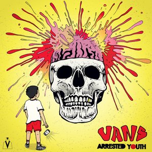 Arrested Youth - Vans - Zortam Music