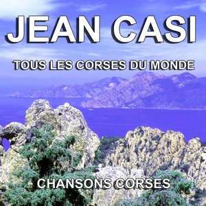 Chansons Corses (Tous les corses du monde)