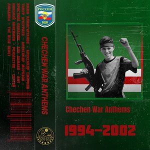 Chechen War Anthems