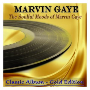 The Soulful Moods of Marvin Gaye (Classic Album - Gold Edition)